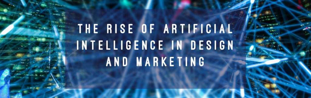 The Rise of Artificial Intelligence in Design and Marketing | Jemmarie ...